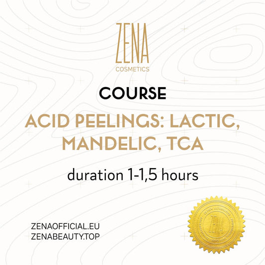 ZENA- Course Acid peels: Lactic, Mandelic, TCA